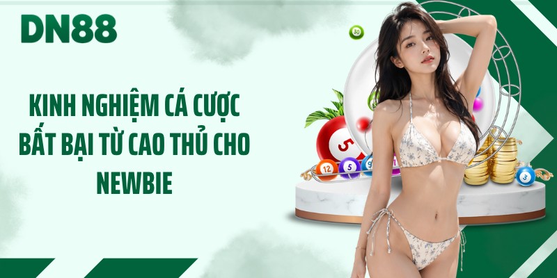 Kinh nghiệm cá cược bất bại từ cao thủ cho newbie