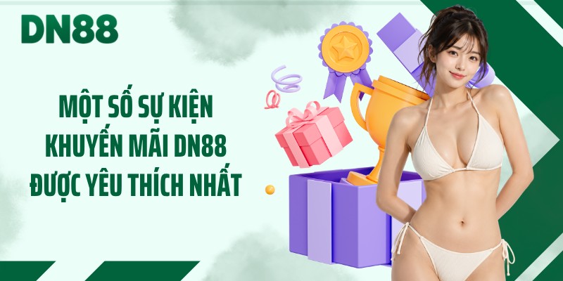 Một số sự kiện khuyến mãi DN88 được yêu thích nhất